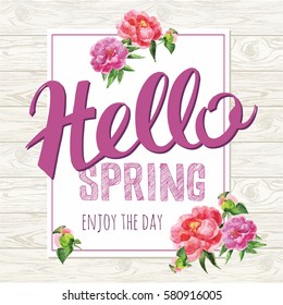 Hello spring greeting card with hand drawn lettering. Vector illustration with flowers peonies on wooden background.