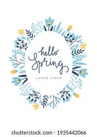 Hello spring greeting card with romantic flowers and leaves. Floral frame. Vector illustration.