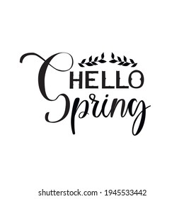 Hello spring greeting Quote vector illustration. Lettering for t-shirt design.