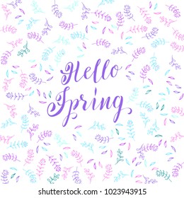 Hello Spring hand drawn brush lettering background. Little pretty flowers background.