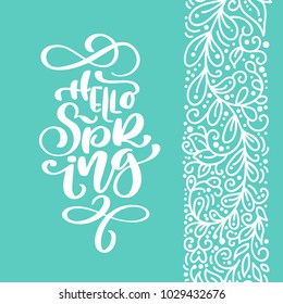 Hello Spring. Hand drawn calligraphy and brush pen lettering. design for holiday greeting card and invitation of seasonal spring holiday. Typography for photo overlays, t-shirt, flyer, poster design