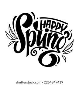 Hello Spring. Hand drawn calligraphy and brush pen lettering. Decorative plant elements and flowers. Template design for holiday greeting card and invitation of spring holidays. Vector illustration.