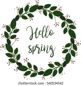 Hello spring. Hand drawn calligraphy inscription. Beautiful wreath with leaves. Vector illustration. Nature background