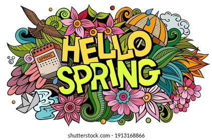 Hello Spring hand drawn cartoon doodles illustration. Funny seasonal design. Creative art vector background. Handwritten text with nature elements and objects. Colorful composition