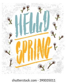 hello spring.  Spring hand drawn Lettering. Vector illustration.Vector illustration. Modern design with  ink and brush . Blooming  willow