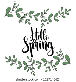 Hello Spring hand drawn vector illustration.Lettering spring design with leaves decoration for greeting card, invitation,banner,cover,poster,card,wallpaper,ad,promotion,article.