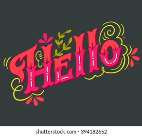 Hello spring. Hand drawn vintage lettering with floral decoration elements. This illustration can be used as a print on t-shirts and bags, stationary or as a poster.