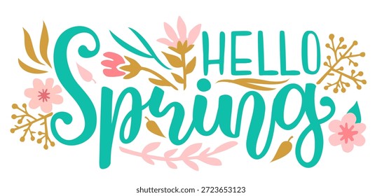 Hola Tarjeta de letras de mano de primavera. Hola ilustración de primavera con follaje de primavera y flores. Ilustración de fondo de primavera del mes. Ilustración vectorial aislada sobre fondo blanco.