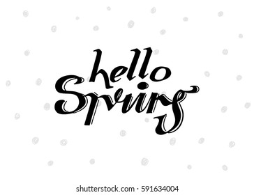 Hello Spring hand lettering design. Spring logos and emblems for invitation, greeting card, t-shirt, prints and posters. Hand drawn winter inspiration phrase. Vector illustration
