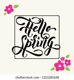 Hello Spring - hand lettering in frame with simple abstract flowers in corners. Light background. Vector illustration.