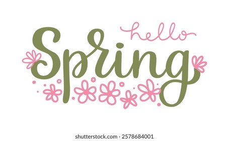 Hello Spring hand lettering phrase with pink doodle flowers. Template with vector calligraphy phrase for sticker, print, web banner or social media. Isolated seasonal typography design.