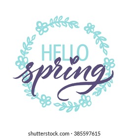 Hello spring! Hand painted simple floral wreath with modern calligraphy. Isolated on white or easy use.