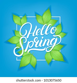 Hello spring hand written lettering with realistic green leaves and frame. Card and banner, invitation template. Modern brush calligraphy, typography. Blue background. Vector illustration.