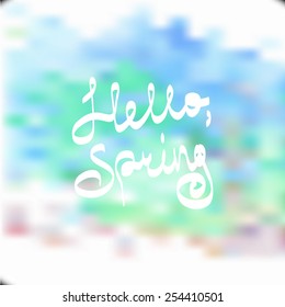 Hello spring hand written lettering. Vector illustration.
