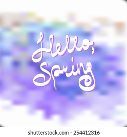 Hello spring hand written lettering. Vector illustration.