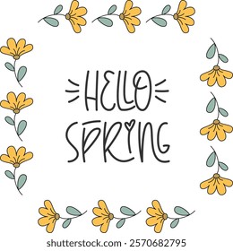 Hello Spring Handwritten Phrase with Floral Frame. Vector Hand Lettering of Short Seasonal Quote.