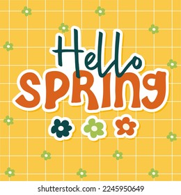 Hello spring. Handwritten slogan on checkered background. Vector lettering illustration. 70s retro style. Groovy motivational slogan. Print for  poster, sticker, banner, flyer,  advertising