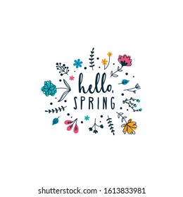 Hello spring inspirational card with lettering vector illustration. Colorful typography print design with greeting phrase decorated cute springtime flowers isolated on white background