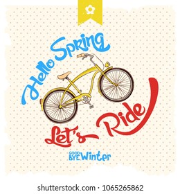 Hello Spring. Lets Ride. Good Bye Winter. Typographical greeting card with yellow bike.Vector Eps10.