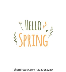 Hello, spring, lettering. Banner, spring flowers and plants, leaves. Flower illustration. Pink and white flowers, green leaves, pink inscription.