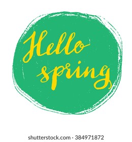 Hello Spring lettering. Calligraphy spring postcard or poster graphic design lettering element. Hand written calligraphy style element. Spring time cute simple vector illustration.