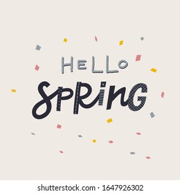 Hello Spring lettering confetti folk cutout style postcard illustration. Spring mood season enjoy happy day inspiration graphic design typography element. Hand drawn picture. Simple vector sign.