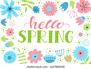 Hello spring. Lettering with hand drawn flowers. Cute pastel colors greeting vector illustration.