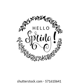 Hello spring lettering inspirational typography banner. Vector leaves background. Handwritten text in round floral frame.