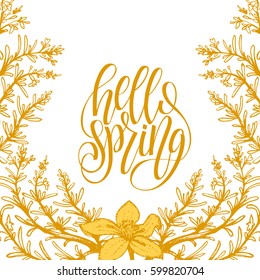Hello Spring lettering inspirational typography banner. Vector leaves and flowers background. Handwritten fun quote in floral frame.