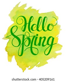 Hello Spring lettering on yellow green watercolor stroke.Vector illustration.Spring Watercolor Design.Spring Typography Lettering. Aquarelle Style.Hello Spring vector illustration.Say Hello to Spring.