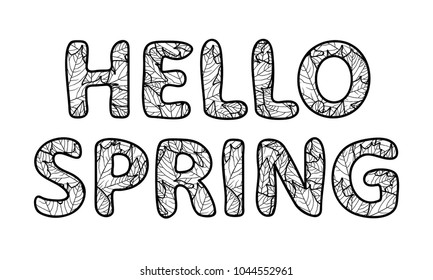 Hello spring lettering. Outline characters with foliage texture. Black and white vector illustration, isolated on white background