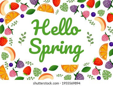 Hello spring lettering with raspberry, blackberry, strawberry, blueberry, peach, orange, monstera leaves and greenery. Vector cartoon elements of berries and fruits. Illustration postcard