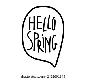 Hello Spring lettering in speech bubble black isolated on white background. Handwritten and brush pen lettering design for banner, flyer, brochure, card, poster. Hand drawn Hello friday text.