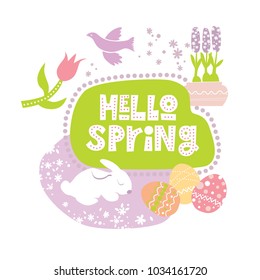 Hello Spring lettering and vector illustration. Easter eggs, spring flowers in pots, Easter Bunny. For spring celebration postcard, card, invitation, poster, banner. Seasons Greetings.