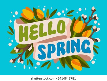 Hello Spring, light festive design in pure fresh colors. Seasonal Spring themed quote. Vector lettering text with ribbons, willow branches and yellow spring flowers. Design for any seasonal occasion