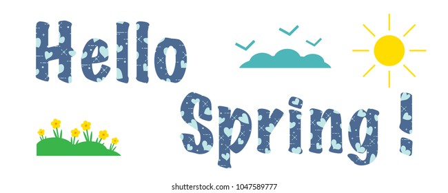 Hello spring. The message is decorated with hearts. Sun, clouds, birds, flowers. Template for design, print.
