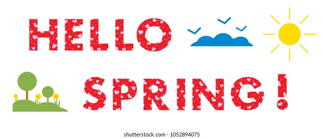 Hello spring. The message is decorated with hearts. Sun, clouds, birds, flowers, trees. Template for design, print.