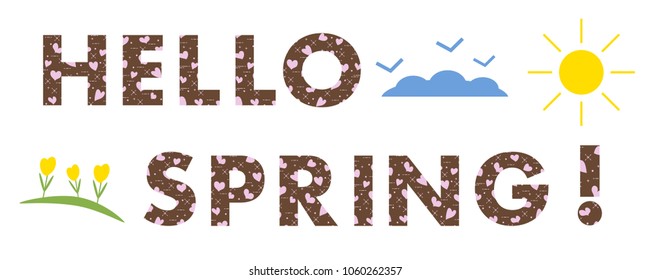 Hello spring. The message is decorated with hearts. Sun, clouds, birds, flowers. Template for design, print.