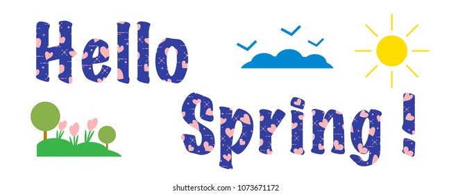 Hello spring. The message is decorated with hearts. Sun, clouds, birds, flowers, trees. Template for design, print.