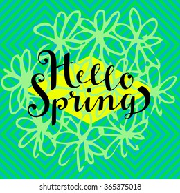 Hello Spring modern calligraphic card on green abstract background with hand drawn flowers. Poster, flyer or postcard template. Vector illustration