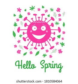 Hello spring. Pink cartoon coronavirus bacteria with green leaves and spring flowers. Isolated on white background. Vector stock illustration.
