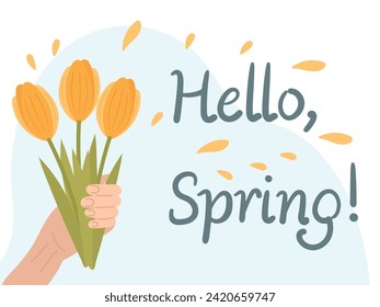 Hello, spring! A postcard, poster, flyer or banner with a bouquet of yellow tulips in a woman's hand and writing. A vector drawing drawn by hand. Cute cartoon design