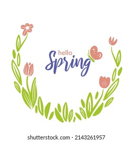Hello Spring round frame with flowers, sprouts, leaves. Vector hand drawn illustration isolated on white background for poster, flyer, invitation, wedding card design.