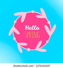Hello spring. Round frame with leaves.