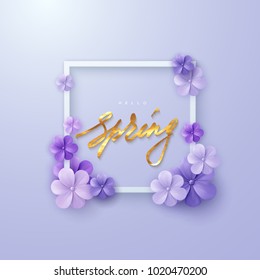 Hello Spring. Seasonal cover design. Vector floral illustration with golden handwritten lettering, white frame and violet paper flowers. Vintage decoration for poster or banner design