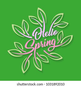 Hello spring stylized calligraphic inscription adorned with leaves on a green background. Spring template for your design, cards, invitations, posters. Vector illustration