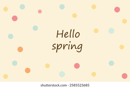 hello spring text on a background of colored circles ,