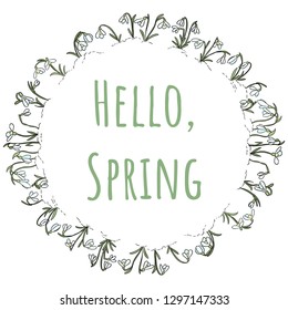 Hello spring text in wreath of snowdrops ornament. Beginning of spring holiday