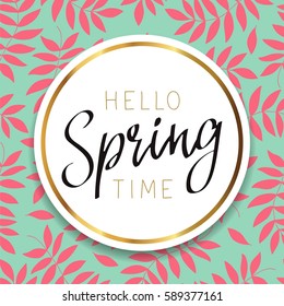 Hello spring time. Calligraphy and lettering. Vector illustration on a green background. Concept card.