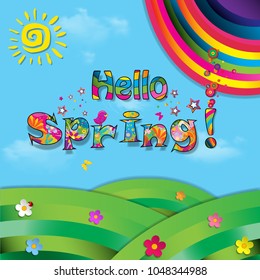 Hello spring vector cartoon colorful paper illustration of beautiful landscape with sun, flowers, birds and rainbow on green field with grass and blue cloudy sky background. Vibrant festive lettering.